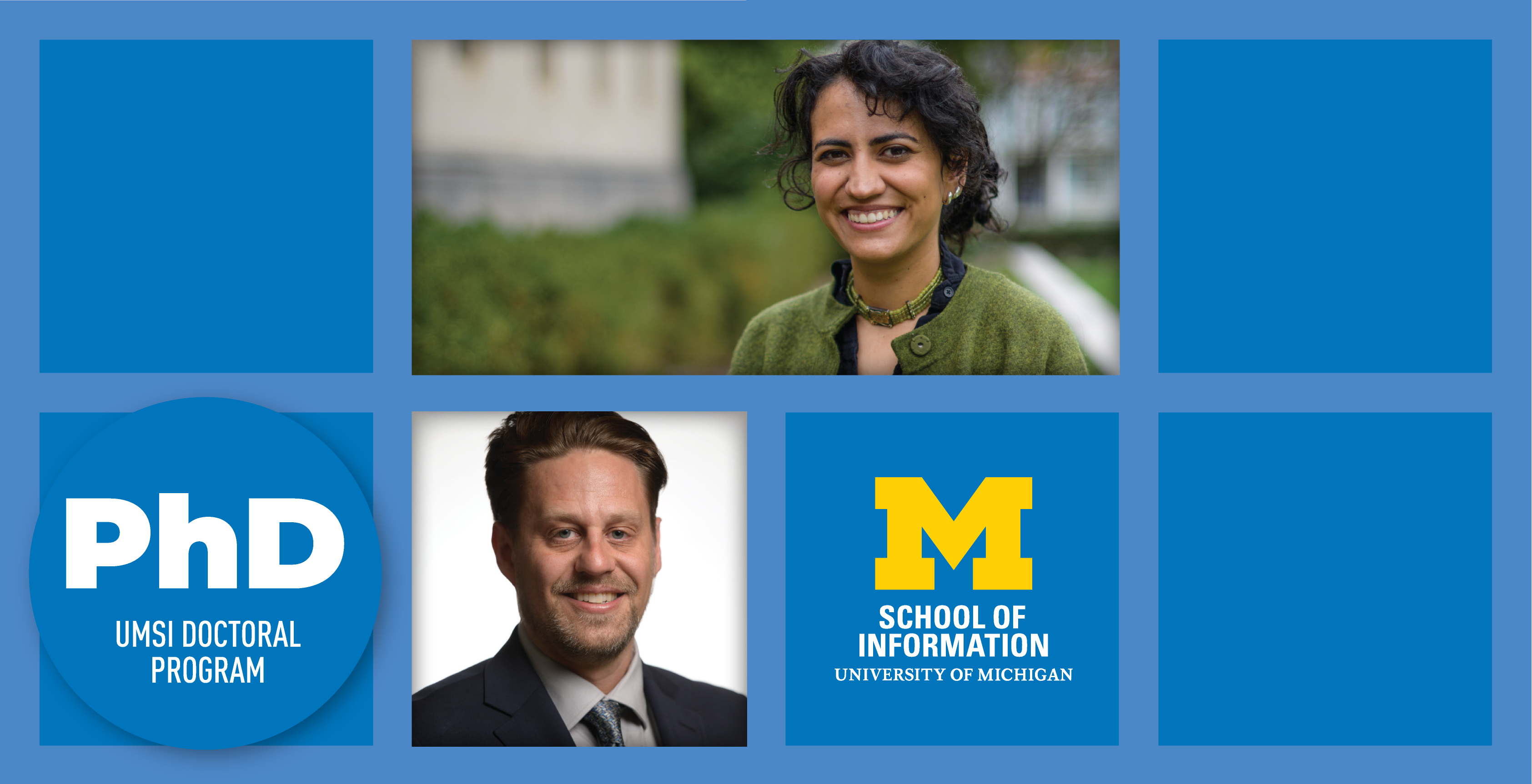 Two headshots of students. Text in a circle reads PhD: UMSI doctoral program. UMSI logo.
