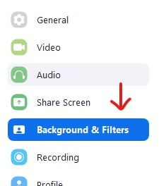 Screenshot from Zoom preference menu shows following options in descending order. “General. Video. Audio. Share Screen. Background & Filters. Recording. Profile.” Background & Filters option is highlighted with a red arrow pointing to it. 