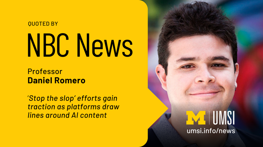 Quoted by NBC News. Professor Daniel Romero. 'Stop the slop’ efforts gain traction as platforms draw lines around AI content