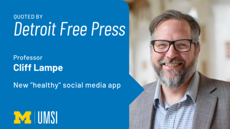 A headshot of Cliff Lampe. "UMSI Professor Cliff Lampe was quoted by the Detroit Free Press in an article about a new 'healthy' social media app"