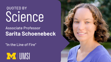 Headshot of Sarita Schoenebeck. "Quoted by Science, Associate Professor Sarita Schoenebeck, 'In the line of fire,'" UMSI logo.