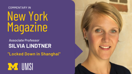 "Commentary in New York Magazine, Associate professor Silvia Lindtner, 'Locked Down in Shanghai.'" Photo of Silvia Lindtner 