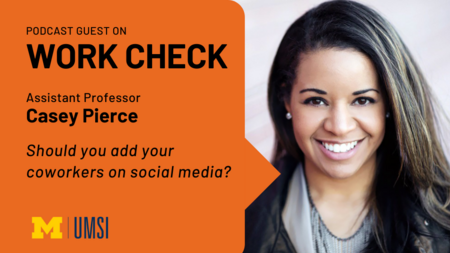 "Podcast guest on Work Check, Assistant Professor Casey Pierce, Should you add your coworkers on social media?" Headshot of Casey Pierce.