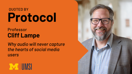 Quoted by Protocol. Professor Cliff Lampe. Why audio will never capture the hearts of social media users. 