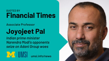 Quoted by Financial times. Associate professor Joyojeet Pal. "Indian prime minister Narendra Modi's opponents seize on Adani Group woes. 