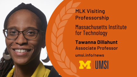 MLK Visiting Professorship. Massachusetts Institute for Technology. Tawanna Dillahunt. Associate professor. 
