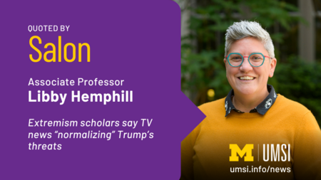 Quoted by Salon. Associate professor Libby Hemphill. Extremism scholars say TV news normalizing Trump's threats. 