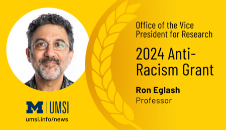 A graphic of Ron Eglash with the text "Office of the Vice President of Research, 2024 Anti-Racism Grant, Ron Eglash, Professor"