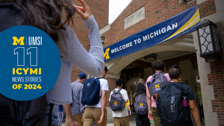 Students walk into brick university building, some wearing UMSI backpacks. Banner on building reads "Welcome to Michigan." Text on image reads "11 ICYMI news stories of 2024."