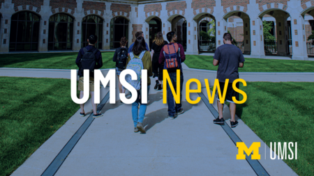 UMSI News in bold white and yellow lettering with a group of students walking towards a building in the backdrop. 