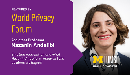 Featured by World Privacy Forum. Assistant Professor Nazanin Andalibi. Emotion recognition and what Nazanin Andalibi's research tells us about its impact.