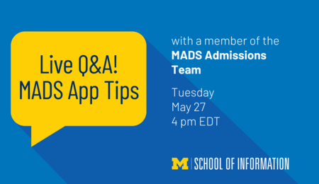 Live Q&A! MADS app tips with a member of the MADS admissions team. Tuesday, May 27, 4 PM EDT.