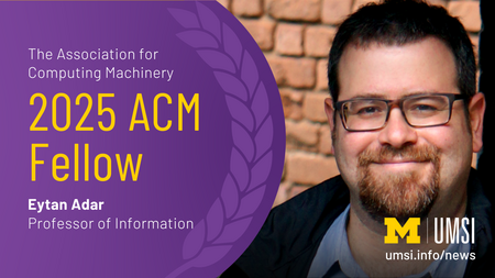 The Association for Computing Machinery. 2025 ACM Fellow. Eytan Adar. Professor of Information.