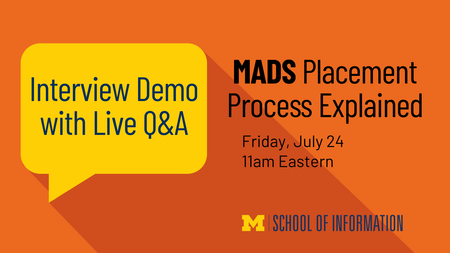 Interview Demo with Live Q&A, MADS Placement Process Explained, Friday, July 24, 11am Eastern (orange and yellow graphic, with black and blue text)