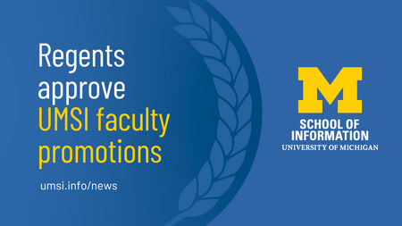 Regents approve UMSI faculty promotions. 