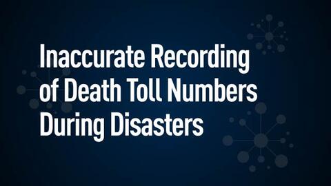 Inaccurate recording of death toll numbers during disasters