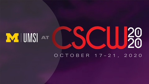 UMSI at CSCW 2020, October 17-21, 2020
