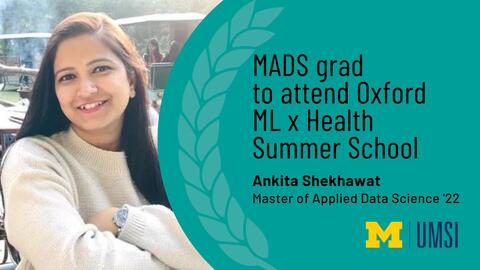 MADS grad to attend Oxford ML x Health Summer School. Ankita Shekhawat. Master of Applied Data Science '22.