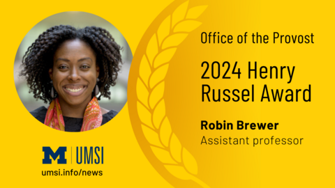 Office of the Provost 2024 Henry Russel Award. Robin Brewer. Assistant Professor. 