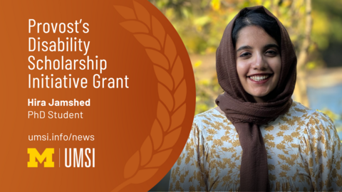 Provost's Disability Scholarship Initiative Grant. Hira Jamshed. PhD Student. 
