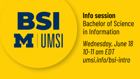 Bachelor of Science in Information info session. Wednesday, June 18, 10-11 AM EDT