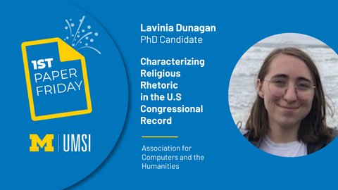 First Paper Friday. Lavinia Dunagan. PhD Candidate. Characterizing Religious Rhetoric in the U.S Congressional Record. Association for Computers and the Humanities. 
