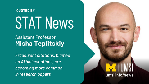Quoted by STAT News. Assistant professor Misha Teplitskiy. Fraudulent citations blamed on AI hallucinations are becoming more common in research papers. 