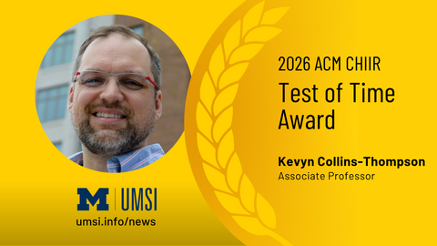 UMSI.info/news. 2026 ACM CHIIR. Test of Time Award. Kevyn Collins-Thompson Associate Professor. 