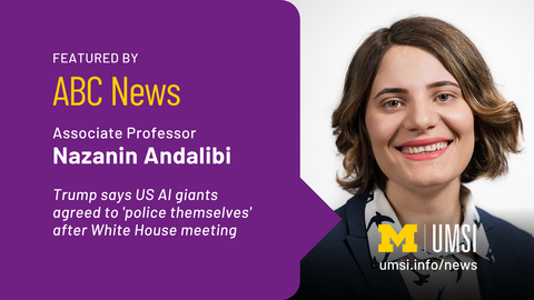 Featured by ABC News. Associate Professor Nazanin Andalibi. Trumps says US Al giants agreed to 'police themselves' after White House meeting.